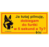 Dingo Tabliczka ostrzegawcza "Ja tutaj pilnuję, dobiegam do furtki w 5 sekund, a Ty?"